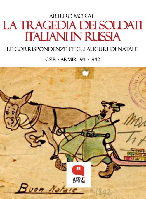 Arturo Morati – La tragedia dei soldati italiani in Russia (2021)