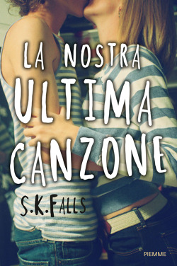 S.K. Falls - La nostra ultima canzone (2015)