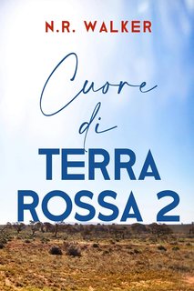 N.R. Walker - Cuore di Terra Rossa 2 (2024)