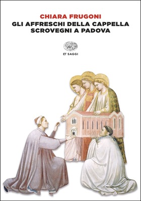 Chiara Frugoni - Gli affreschi della Cappella Scrovegni a Padova (2025)