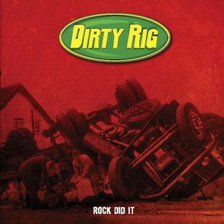 Dirty Rig - Rock Did It (2006).mp3 - 320 Kbps