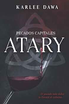 ATARY PECADOS CAPITALES, KARLEE DAWA