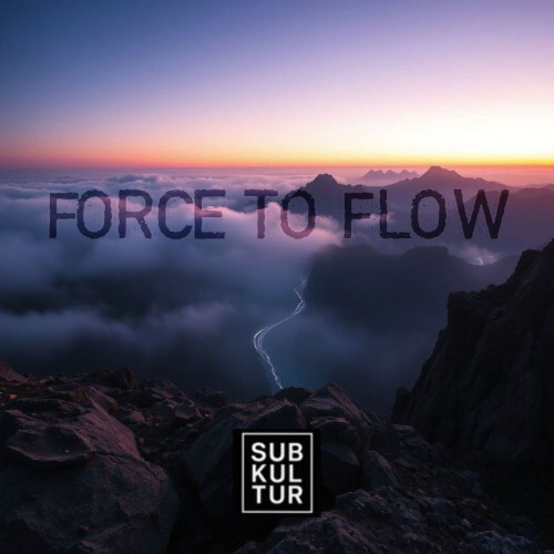 Subkultur - Force to Flow (2026)