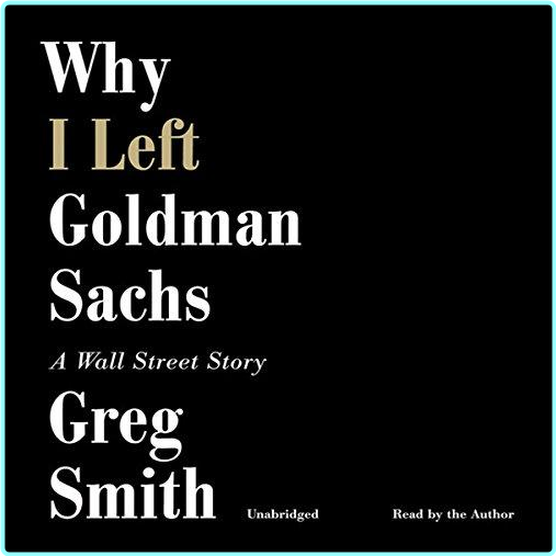 Greg Smith Why I Left Goldman Sachs – (Greg Smith)