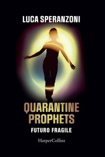 Luca Speranzoni – Quarantine Prophets. Futuro fragile (2021)