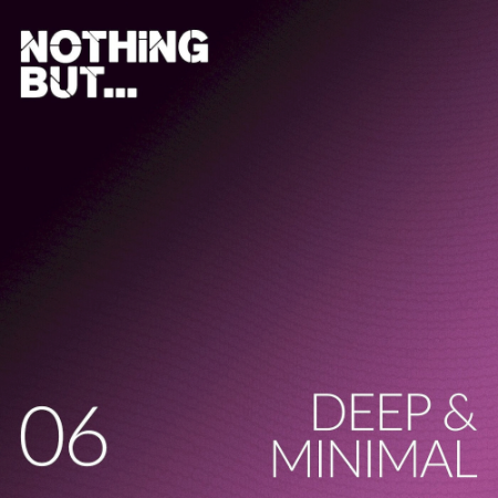 VA - Nothing But... Deep & Minimal Vol. 06 (2021)