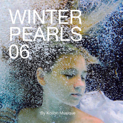 VA - Winterpearls 06 Chillout For A Lovely Cold Breeze - Presented By Kolibri Musique (2018)