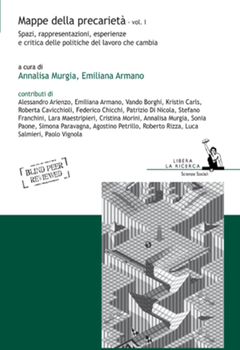 Annalisa Murgia, Emiliana Armano (a cura di) - Mappe della precarietà Vol. I (2012)