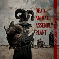 Dead Animal Assembly Plant - Bring Out The Dead (2021).mp3 - 320 Kbps