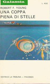 Robert F. Young - Una coppa piena di stelle (1972)