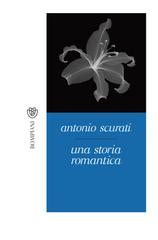 Antonio Scurati – Una storia romantica (2018)