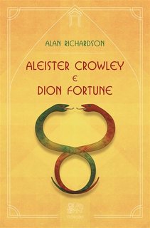 Alan Richardson - Aleister Crowley e Dion Fortune (2022)