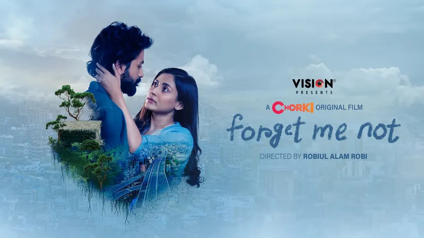 Forget Me Not (2024) Bengali Chorki WEB-DL H264 AAC 1080p 720p 480p Download