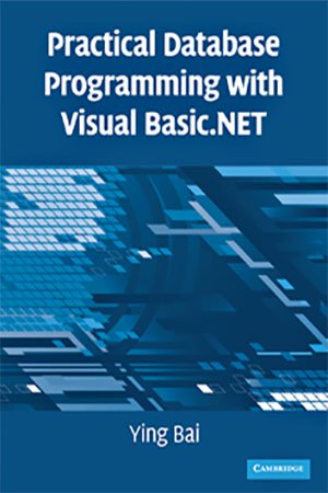 Practical Database Programming with Visual Basic.NET, 1st Edition Practical Database Programming with Visual Basic.NET, 1st Edition