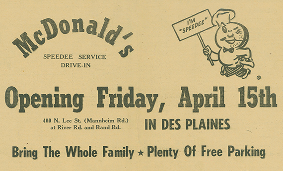 Iklan surat kabar mengumumkan pembukaan McDonald's pertama Ray Kroc. Itu adalah McDonald's pertama yang dibuka di sebelah timur sungai Mississippi. 