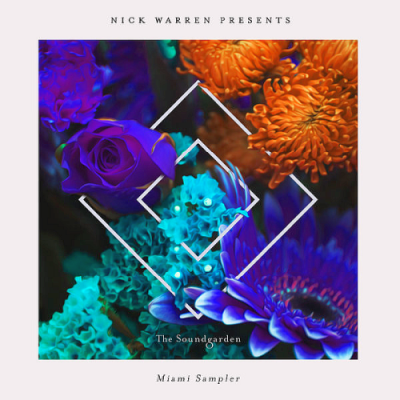 61031ed8 42a6 465c 8760 44214d841c7b - VA - Nick Warren Presents The Soundgarden, Miami Sampler (2019)