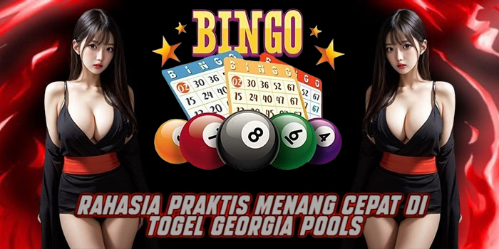 Rahasia Praktis Menang Cepat di Togel Georgia Pools