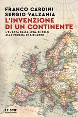Franco Cardini, Sergio Valzania – L’invenzione di un continente (2025)