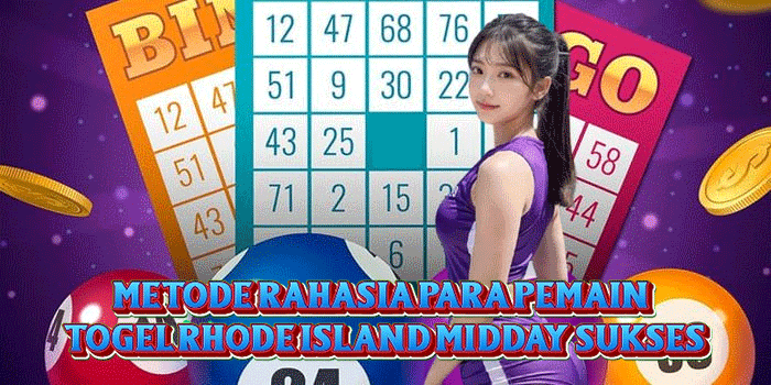 Metode Rahasia Para Pemain Togel Rhode Island Midday Sukses