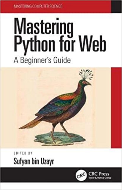 Mastering Python for Web: A Beginner's Guide (Mastering Computer Science) Mastering Python for Web: A Beginner's Guide (Mastering Computer Science)