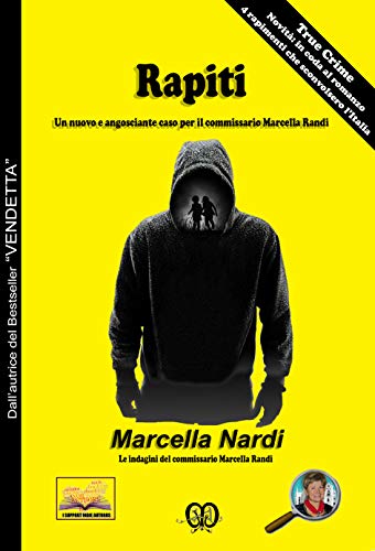Marcella Nardi – Rapiti. Un nuovo e angosciante caso per il commissario Marcella Randi (2019)