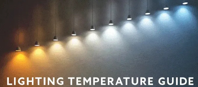 Lighting temperature guide - Lamps4makeup