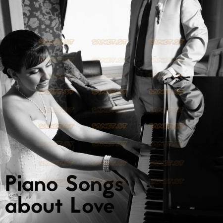 Piano Classical Relaxation - Piano Songs about Love 15 Most Beautiful Romantic Compositions for Lovers (2021)