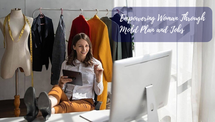 Empowering Woman Through Mold Plan and Jobs