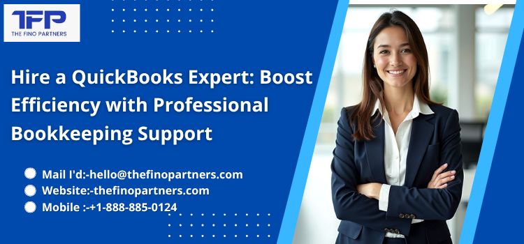 Hire a Quick Books Expert Boost Efficiency with Professional Bookkeeping Support