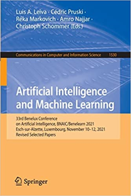 Artificial Intelligence and Machine Learning: 33rd Benelux Conference on Artificial Intelligence, BNAIC/Benelearn 2021,