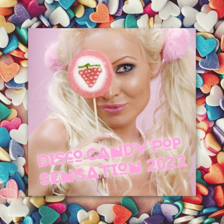 VA - Disco Candy Pop Sensation 2022 (2022) flac