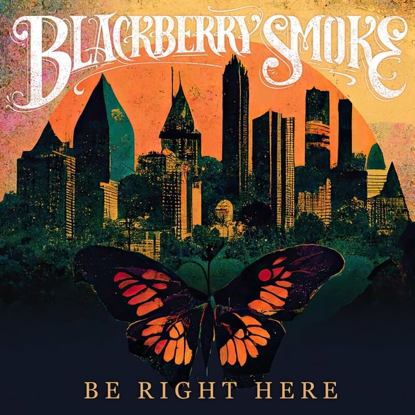 Blackberry Smoke - Be Right Here (2024) [FLAC]