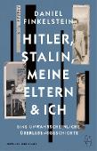 Cover: Daniel Finkelstein - Hitler, Stalin, meine Eltern und ich: Eine unwahrscheinliche &Uuml;berlebensgeschichte