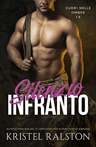 Kristel Ralston - Silenzio Infranto: (Cuori nelle ombre - Libro 1.5) (2021)