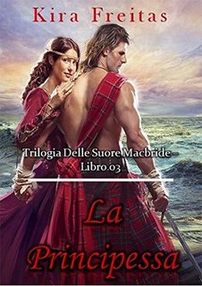 Kira Freitas - Trilogia delle sorelle MacBride Vol. 3. La Principessa (2018)