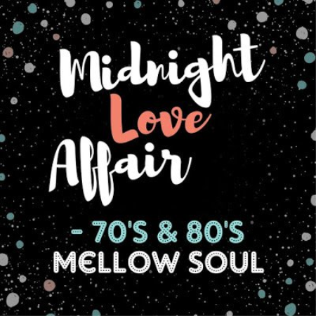 VA - Midnight Love Affair - 70's & 80's Mellow Soul (2019)