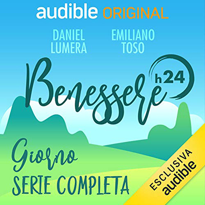 Daniel Lumera, Emiliano Toso - Benessere h24 - Giorno꞉ Benessere h24 - 6-10 (2020) (mp3 - 128 kbps)