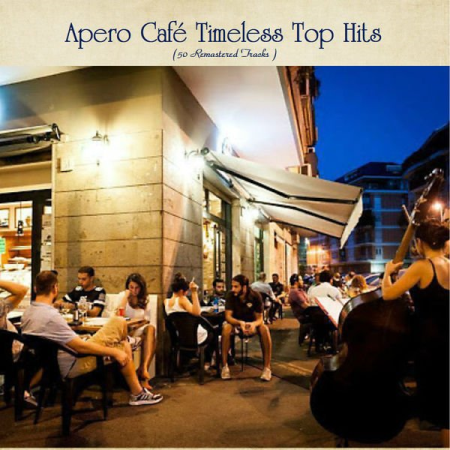 Various Artists - Apero Café Timeless Top Hits (2020)