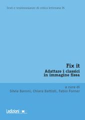 Silvia Baroni, Chiara Battisti, Fabio Forner – Fix it. Adattare i classici in immagine fissa (2026)