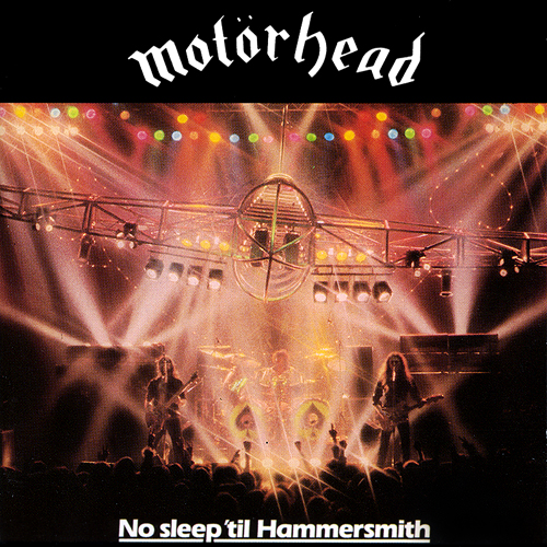 [Image: motorhead-no-sleep-til-hammersmith-Cover-Art.jpg]