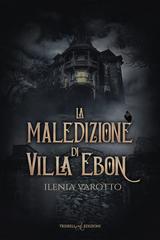 Ilenia Varotto – La maledizione di Villa Ebon (2026)