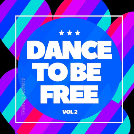 VA - Dance To Be Free Vol. 2 (2020)