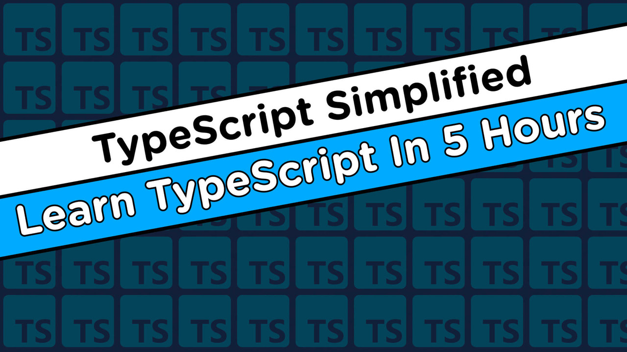 WebDevSimplified - TypeScript Simplified