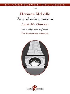 Herman Melville - Io e il mio camino/I and My Chimney (2023)