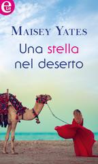 Maisey Yates – Gli eredi segreti Vol. 2. Una stella nel deserto (2018)