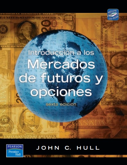 Introducción a los mercados de futuros y opciones, 6 Edición - John Hull (PDF) [VS]