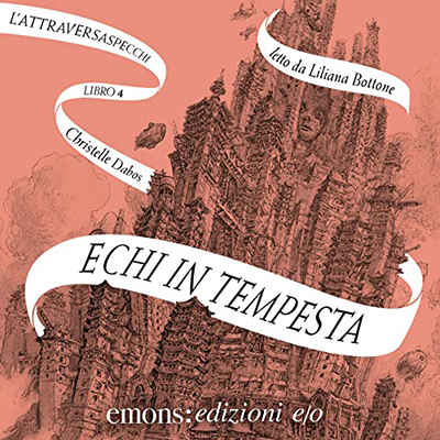 Christelle Dabos - Echi in tempesta꞉ L'Attraversaspecchi vol. 4 (2022) (mp3 - 128 kbps)