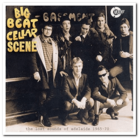 VA - Big Beat Cellar Scene: The Lost Sounds of Adelaide 1965-70 (Remastered) (2009)