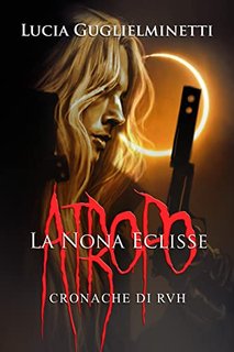 Lucia Guglielminetti - Atropo.  La nona eclisse Cronache di RVH (2023)