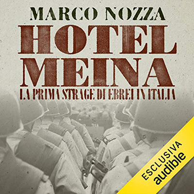 Marco Nozza - Hotel Meina: La prima strage di ebrei in Italia (2019) (mp3 - 128 kbps)